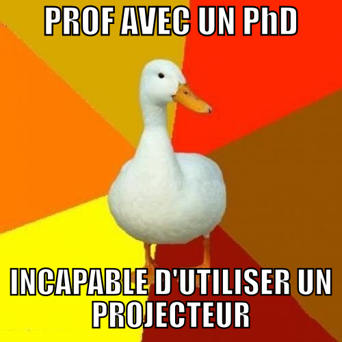 Prof avec un PhD... incapable d'utiliser un projecteur